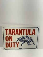 Tarantula On Duty Funny Quote Vintage Sign See Pictures