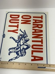Tarantula On Duty Funny Quote Vintage Sign See Pictures