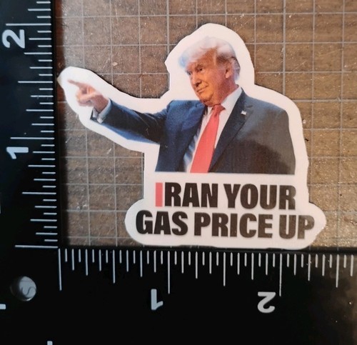Trump Maga Iran Gas Price Up Funny Humor Vinyl Decal Stickers