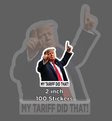 100 PACK – MY TARIFF DID THAT Donald Trump Meme 2” Vinyl Decal Stickers Set Lot