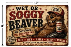 Funny Rustic Look Wet Beaver Metal Sign Rustic Man Cave Garage Wall Decor 8×12