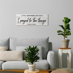 I Still Remember the Days I Prayed for What I Have Now Rustic Wood Wall Sign Han