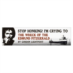 The Wreck of the Edmund Fitzgerald Bumper Sticker
